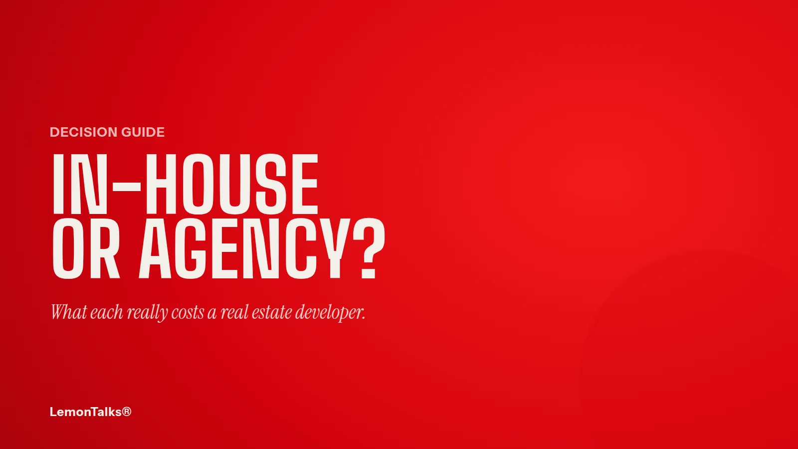 In-house or agency: a decision guide for real estate developers